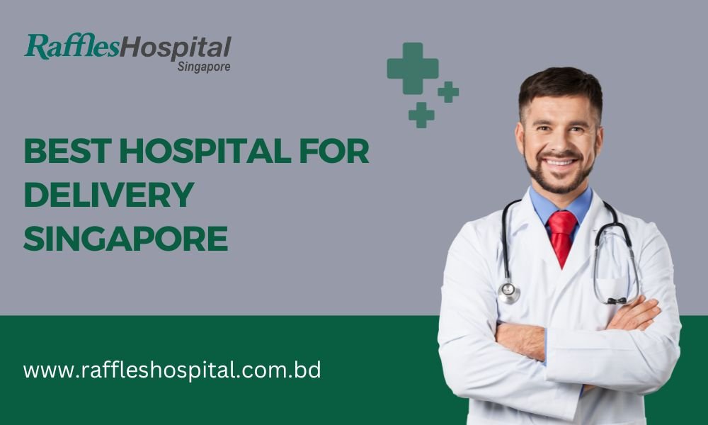 Best Hospital For Delivery Singapore