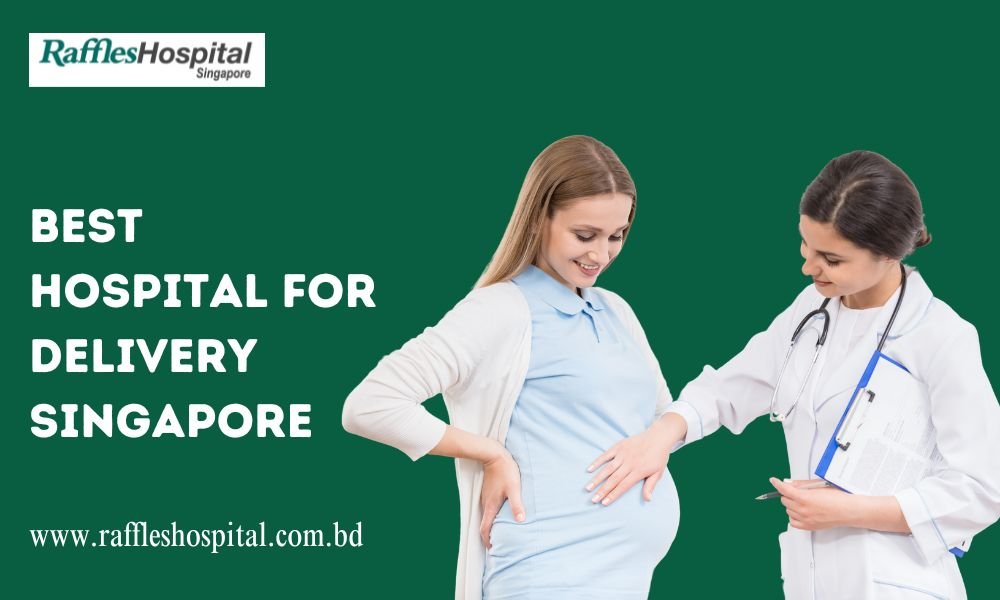 Best Hospital For Delivery Singapore