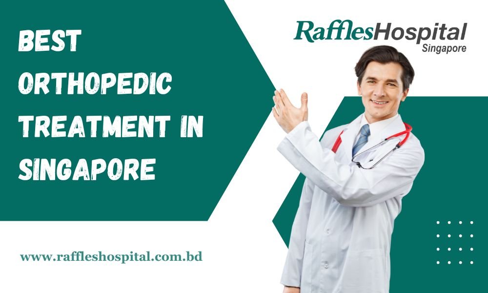 Best Orthopedic Treatment in Singapore 