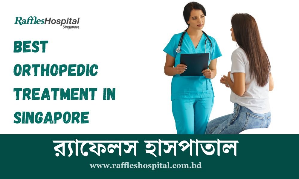 Best Orthopedic Treatment in Singapore 