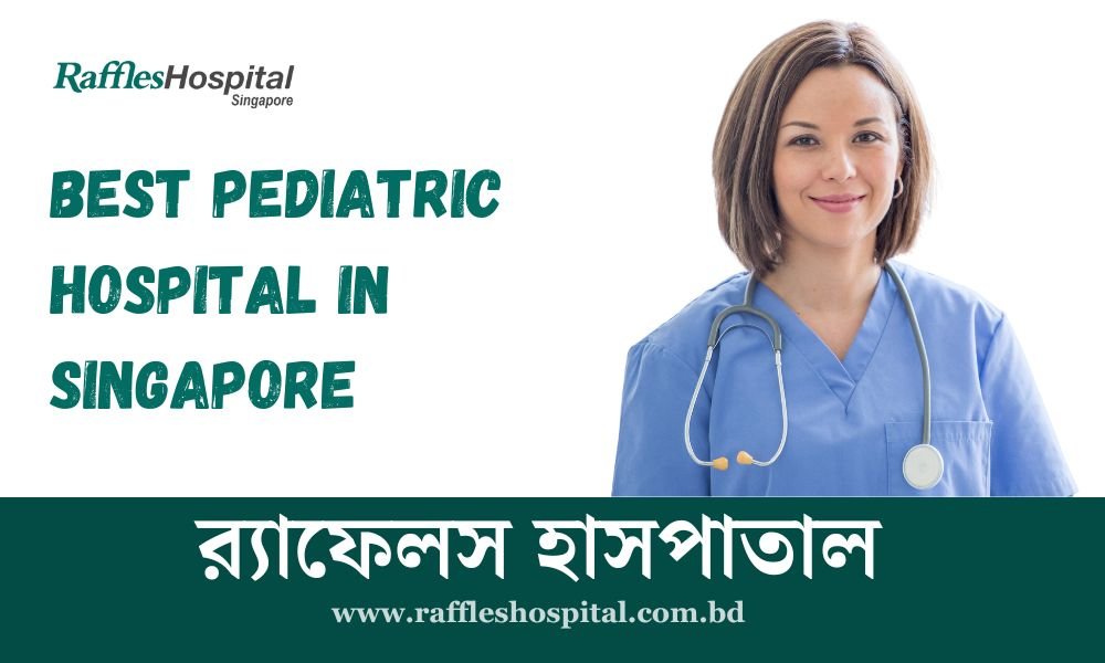 Best Pediatric Hospital In Singapore