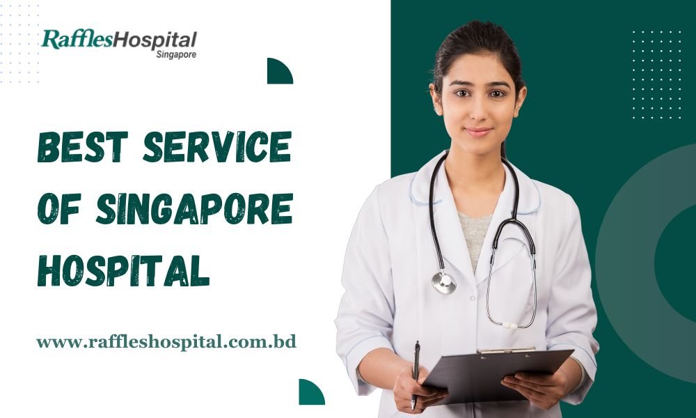Best Service Of Singapore Hospital