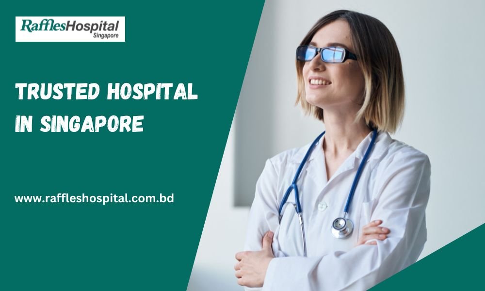 Trusted Hospital In Singapore