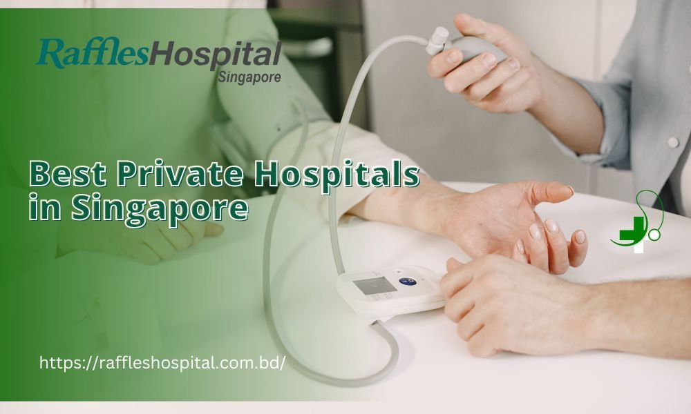 Best Private Hospitals in Singapore