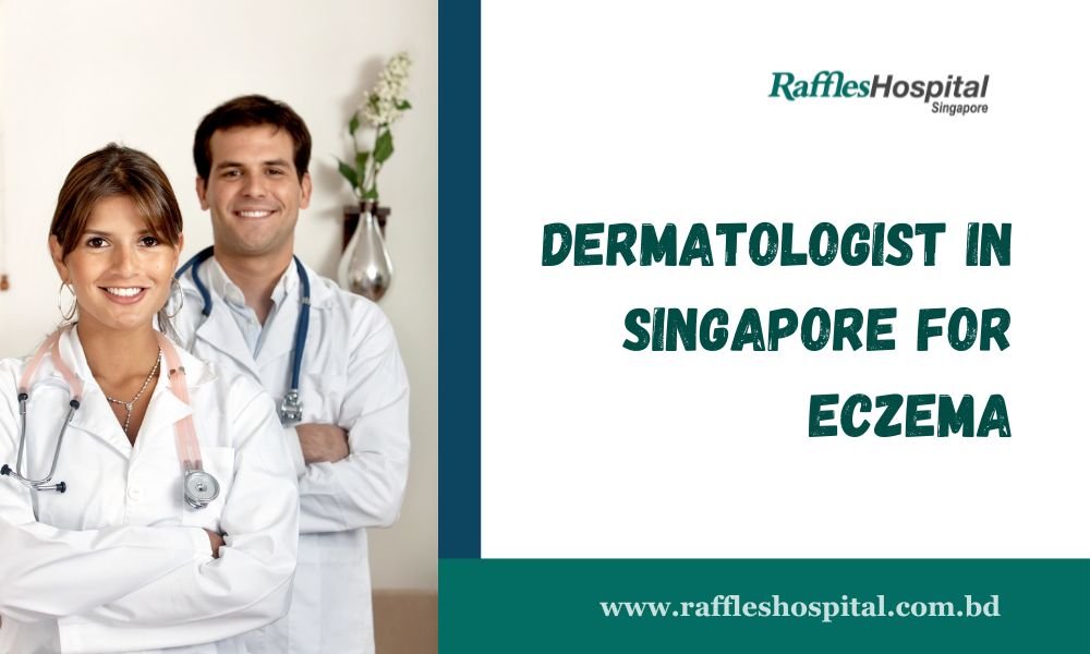 Best Dermatologist In Singapore For Eczema
