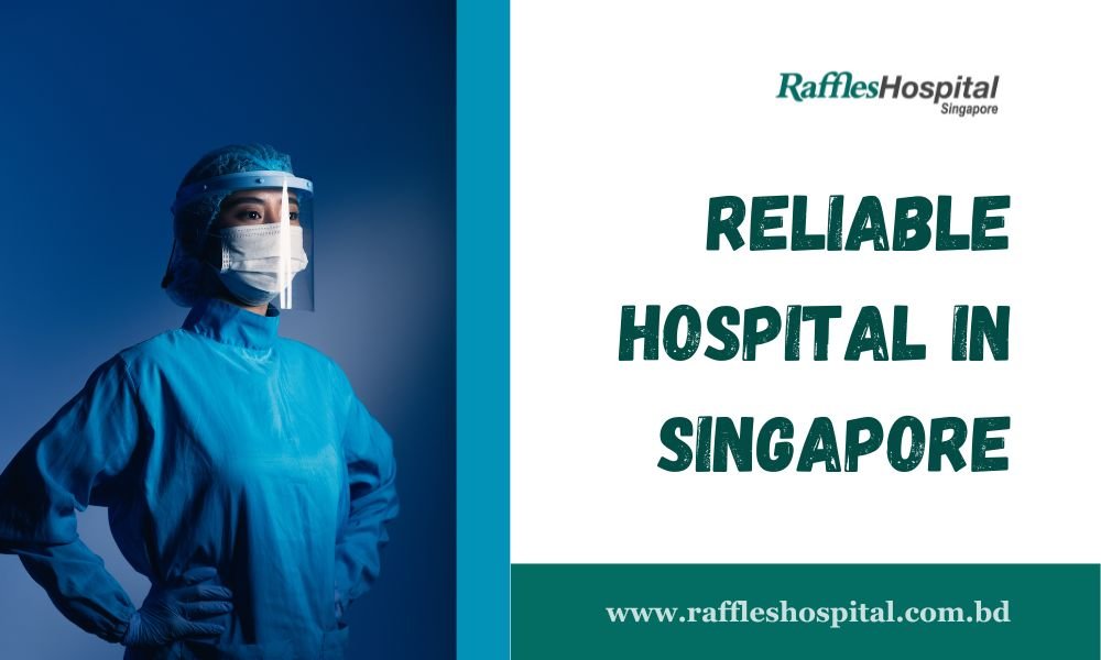 Reliable Hospital in Singapore